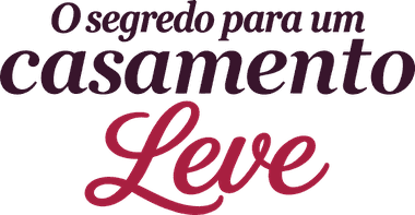 O Segredo para um Casamento Leve