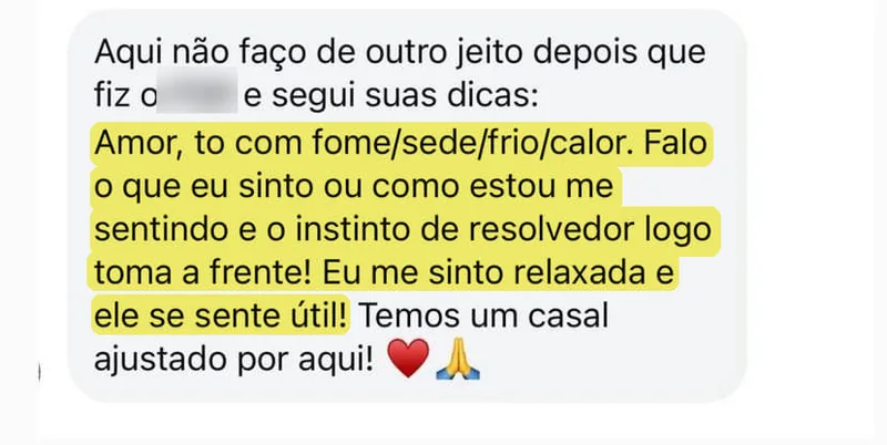 Print de mensagem de aluna: ela fala o que sente e o instinto de resolvedor dele toma a frente; ela se sente relaxada e ele se sente útil.